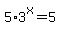 5%2A3%5Ex=5