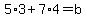 5%2A3+%2B+7%2A4+=+b