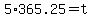 5%2A365.25=t