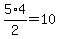5%2A4%2F2=10