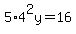 5%2A4%5E2y+=+16+