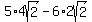 5%2A4sqrt%282%29-6%2A2sqrt%282%29