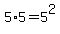 5%2A5=5%5E2