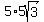 5%2A5sqrt%283%29