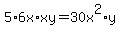 5%2A6x%2Axy=30x%5E2%2Ay