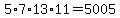 5%2A7%2A13%2A11=5005