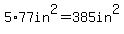 5%2A77in%5E2=385in%5E2
