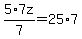 5%2A7z%2F7+=+25%2A7
