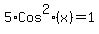 5%2ACos%5E2%28x%29=1