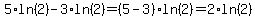 5%2Aln%282%29+-+3%2Aln%282%29+=+%285-3%29%2Aln%282%29+=+2%2Aln%282%29