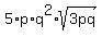 5%2Ap%2Aq%5E2%2Asqrt%283pq%29