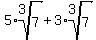 5%2Aroot%283%2C7%29%2B+3%2Aroot%283%2C7%29
