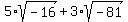5%2Asqrt%28-16%29%2B3%2Asqrt%28-81%29