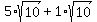 5%2Asqrt%2810%29%2B1%2Asqrt%2810%29