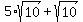 5%2Asqrt%2810%29%2Bsqrt%2810%29