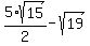 5%2Asqrt%2815%29%2F2-sqrt%2819%29