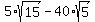 5%2Asqrt%2815%29-40%2Asqrt%285%29