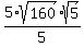 5%2Asqrt%28160%29%2F5%2Asqrt%28+5%29