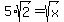5%2Asqrt%282%29+=+sqrt%28x%29