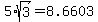 5%2Asqrt%283%29+=+8.6603
