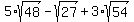 5%2Asqrt%2848%29-sqrt%2827%29%2B3%2Asqrt%2854%29