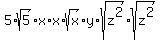 5%2Asqrt%285%29%2Ax%2Ax%2Asqrt%28x%29%2Ay%2Asqrt%28z%5E2%29%2Asqrt%28z%5E2%29