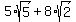 5%2Asqrt%285%29+%2B+8%2Asqrt%282%29