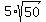 5%2Asqrt%2850%29