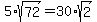 5%2Asqrt%2872%29=30%2Asqrt%282%29