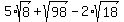 5%2Asqrt%288%29%2Bsqrt%2898%29-2%2Asqrt%2818%29