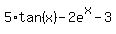 5%2Atan%28x%29+-+2e%5Ex+-+3