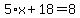 5%2Ax%2B18=8