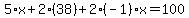 5%2Ax%2B2%2A%2838%29%2B2%28-1%29x=100