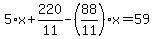 5%2Ax%2B220%2F11-%2888%2F11%29%2Ax=59