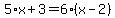 5%2Ax%2B3=6%2A%28x-2%29