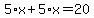 5%2Ax%2B5%2Ax=20