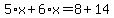5%2Ax%2B6%2Ax=8%2B14