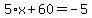 5%2Ax%2B60=-5