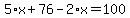 5%2Ax%2B76-2%2Ax=100