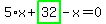 5%2Ax%2Bhighlight_green%28+32+%29-x=0