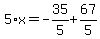 5%2Ax=-35%2F5%2B67%2F5