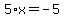 5%2Ax=-5