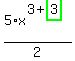 5%2Ax%5E%283%2Bhighlight_green%28+3+%29%29%2F2