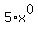 5%2Ax%5E0
