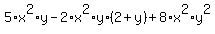 5%2Ax%5E2%2Ay-2%2Ax%5E2%2Ay%2A%282%2By%29%2B8%2Ax%5E2%2Ay%5E2