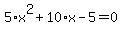 5%2Ax%5E2%2B10%2Ax-5=0