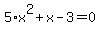 5%2Ax%5E2%2Bx-3=0