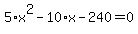 5%2Ax%5E2+-+10%2Ax+-+240+=+0
