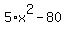 5%2Ax%5E2+-+80