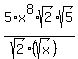 5%2Ax%5E8%2Asqrt%282%29sqrt%285%29%2F%28sqrt%282%29%28sqrt%28x%29%29%29